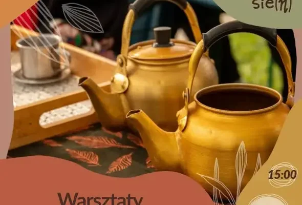 DzieJesie(ń) Festiwal vol. 7: tym razem warsztaty herbaciane zamiast kawy