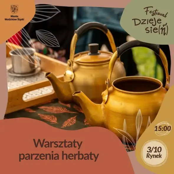 DzieJesie(ń) Festiwal vol. 7: tym razem warsztaty herbaciane zamiast kawy