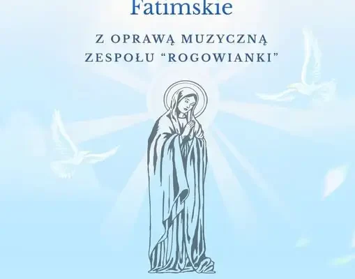 Nabożeństwo Fatimskie w Rogowie z zespołem „Rogowianki” – 13 października