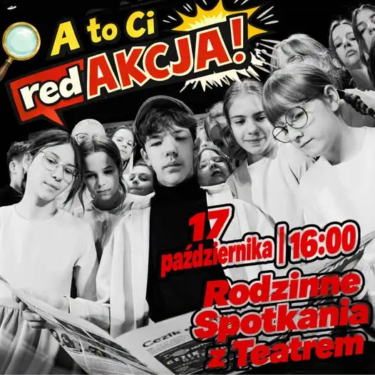Rodzinne Spotkanie z Teatrem w Wodzisławiu: „A to Ci redAKCJA!” już 17 października