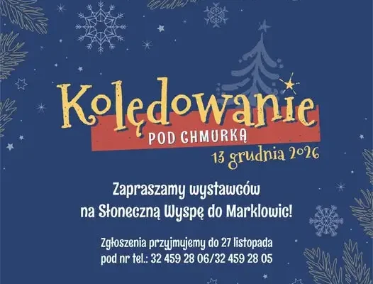 Marklowice szukają wystawców na Świąteczną Wyspę podczas „Kolędowania pod chmurką”