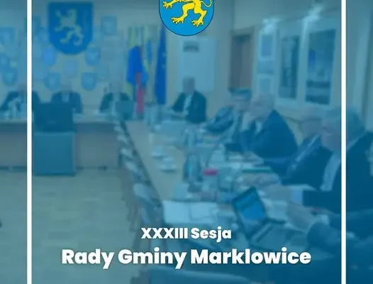 XXXIII sesja Rady Gminy Marklowice – ochrona środowiska, drogi i budżet