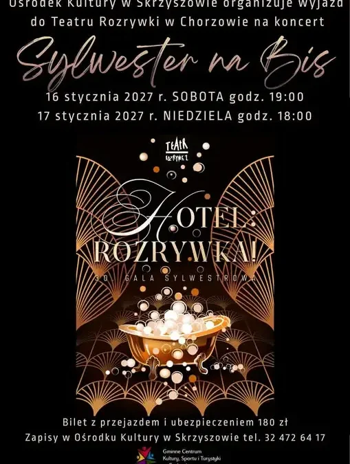 Hotel Rozrywka na bis – wyjazd do Chorzowa z Ośrodkiem Kultury w Skrzyszowie